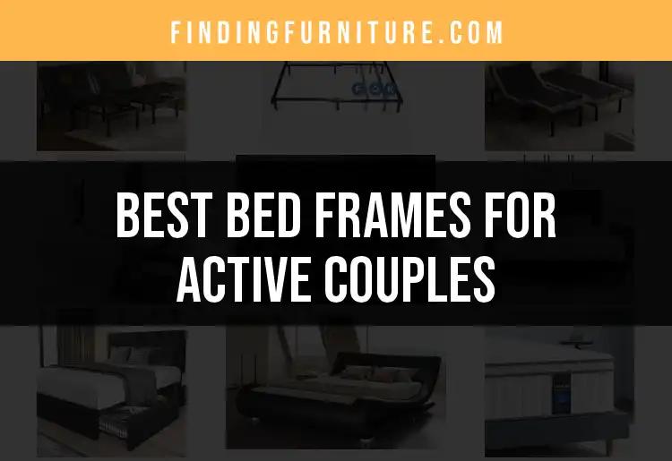 Top 10 Bed Frames for Active Couples to Enhance Your Nights