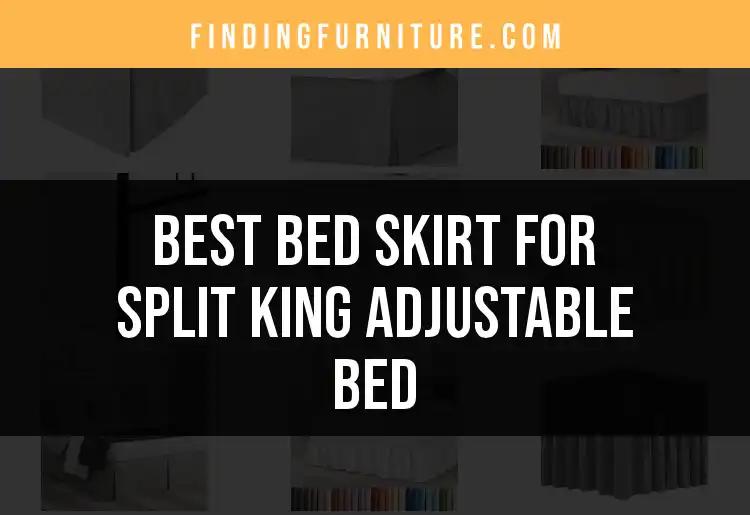 10 Best Bed Skirts for Split King Adjustable Beds