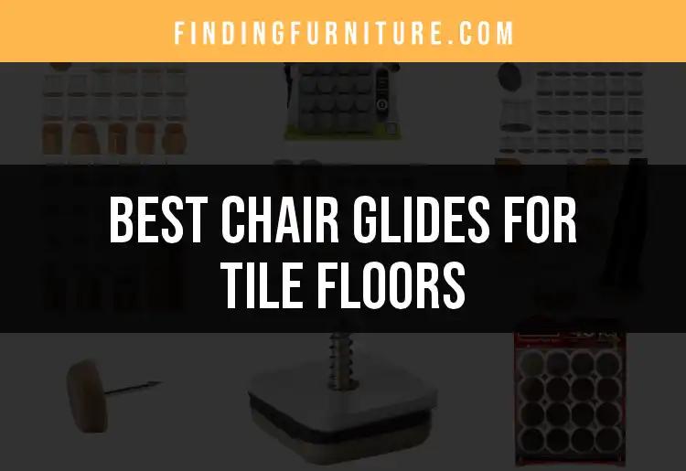 13 Chair Glides for Tile Floors: Find Your Perfect Match