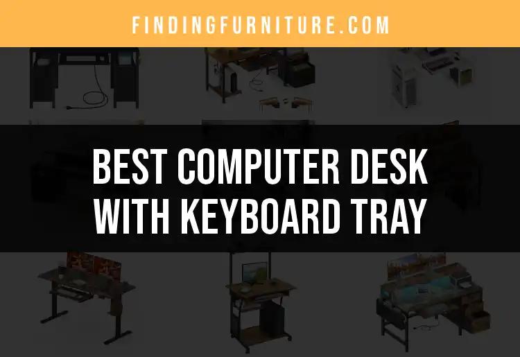 13 Essential Computer Desks With Keyboard Trays for Comfort