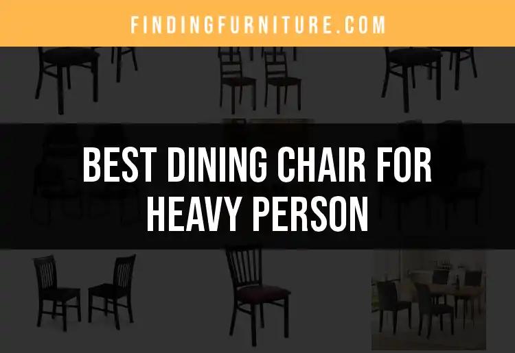 13 Best Dining Chairs for Heavy Persons: Our Top Picks