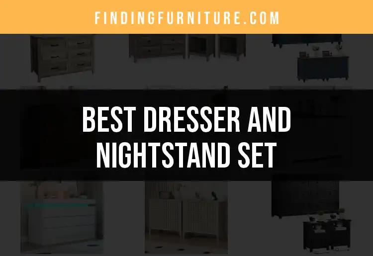 Top 10 Dresser and Nightstand Sets for Every Bedroom Style