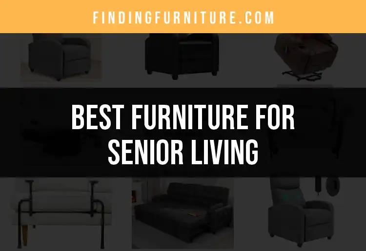 16 Must-Have Furniture for Senior Living Spaces