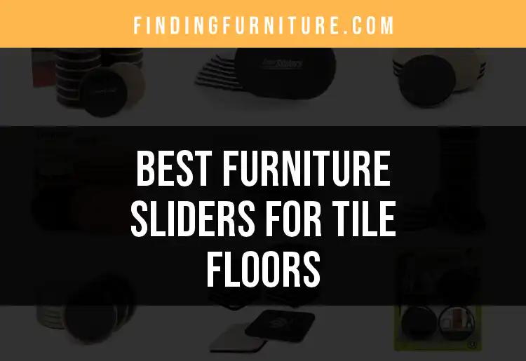18 Best Furniture Sliders for Tile Floors You Need to Try