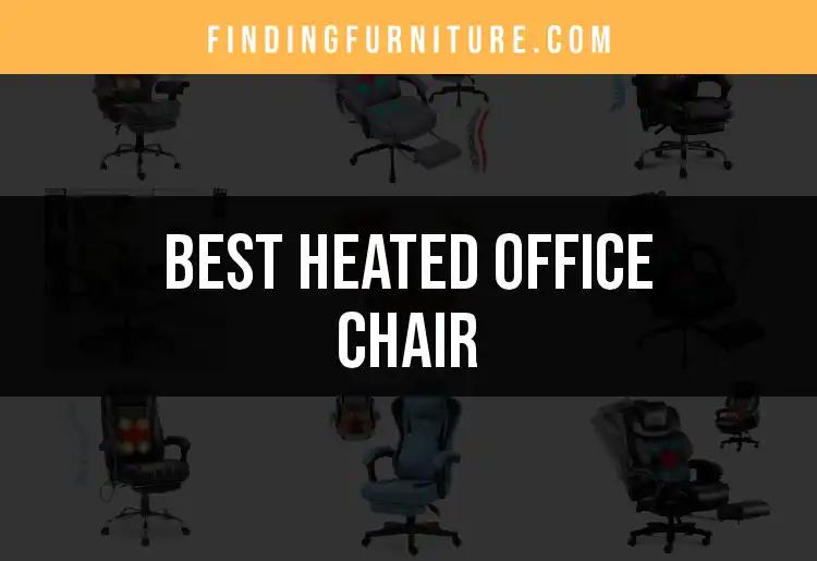 16 Best Heated Office Chairs for Ultimate Comfort