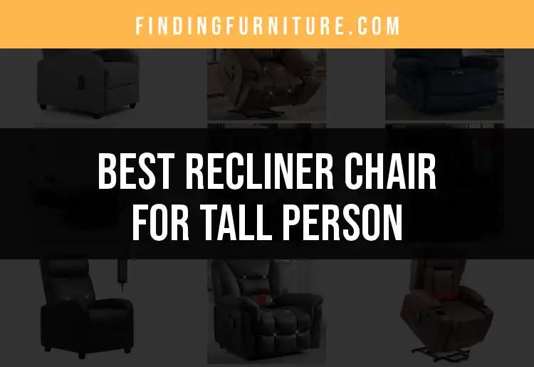 16 Recliner Chairs for Tall People: Comfort Meets Style