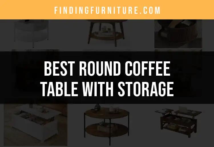 Top 10 Round Coffee Tables With Storage You’ll Love