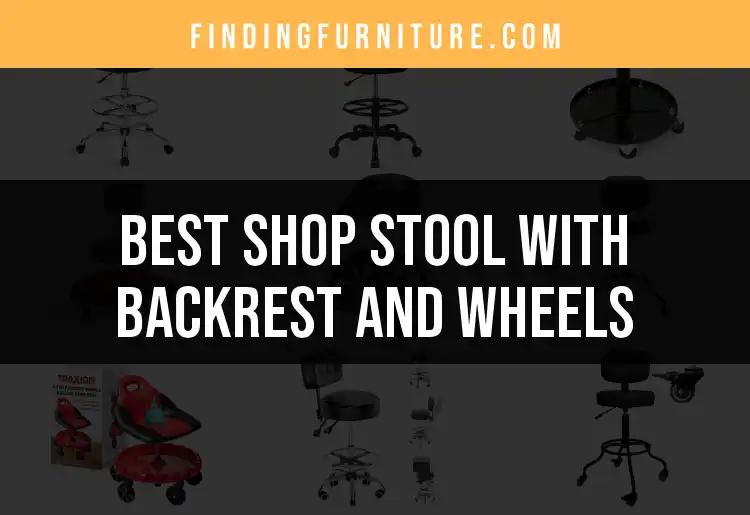 15 Best Shop Stools with Backrest and Wheels for Comfort