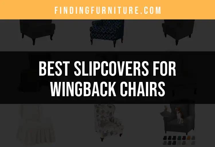 Top 10 Slipcovers for Wingback Chairs You Must Consider
