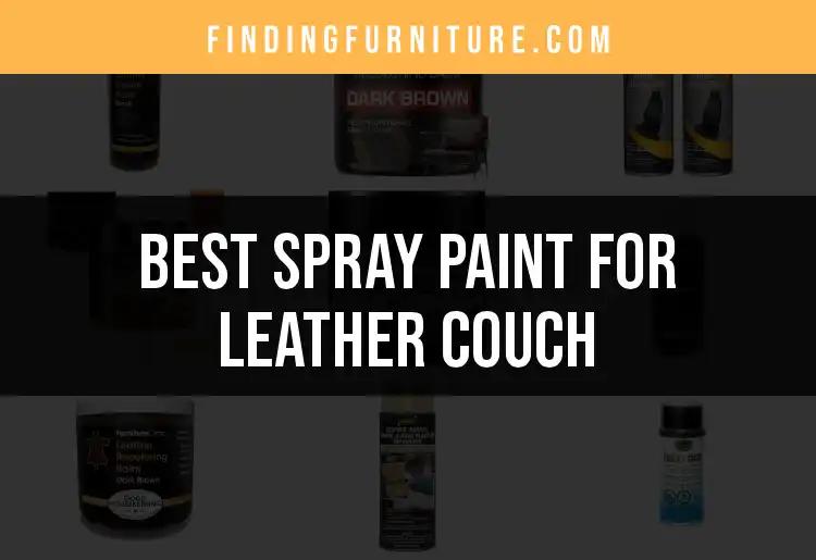 16 Best Spray Paints for Leather Couch Transformation