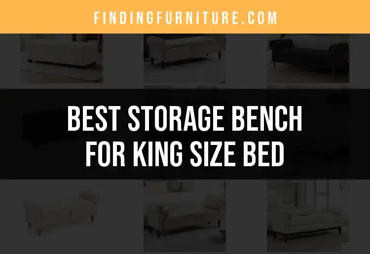 Top 10 Storage Benches for King Size Beds
