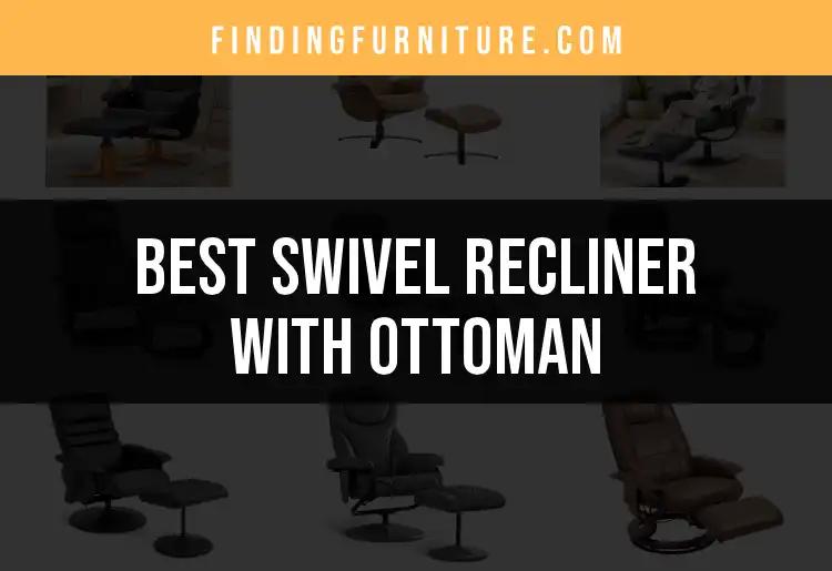 14 Top Swivel Recliners with Ottomans for Ultimate Comfort
