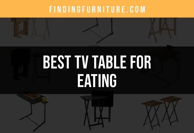 11 Best TV Tables for Eating: Stylish and Functional Picks
