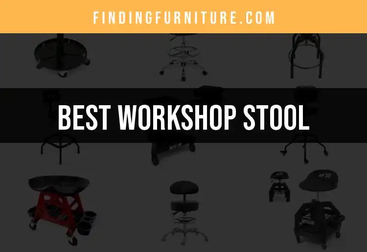 16 Exceptional Workshop Stools You Need to Consider